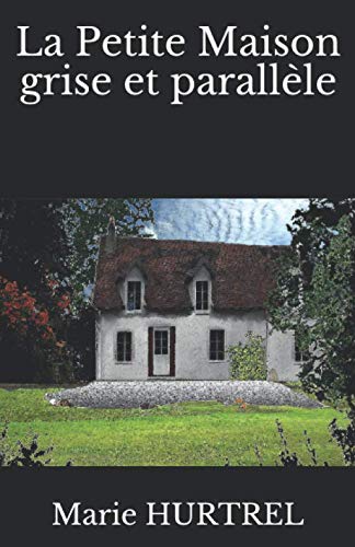 La Petite Maison grise et parallèle, roman