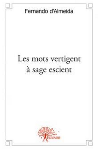 Les mots vertigent à sage escient